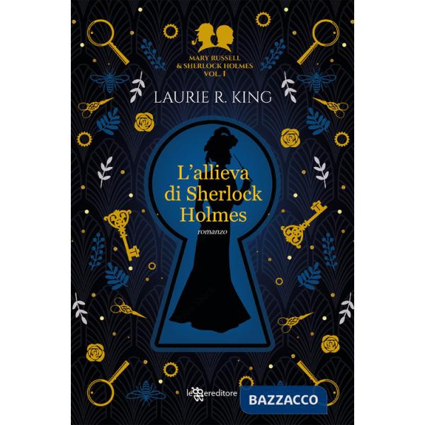 Allieva di Sherlock Holmes. Mary Russell and Sherlock Holmes (L'). Vol. 1