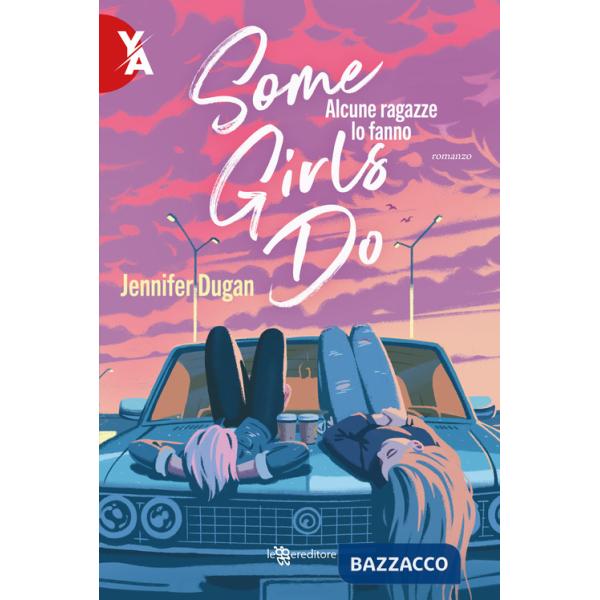 Some girls do. Alcune ragazze lo fanno