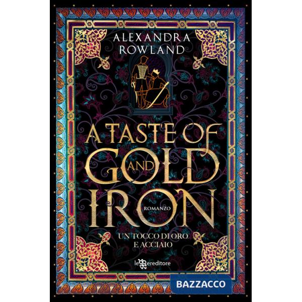 Taste of gold and iron. Un tocco di oro e acciaio (A)