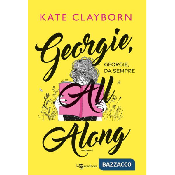 Georgie, all along. Georgie, da sempre