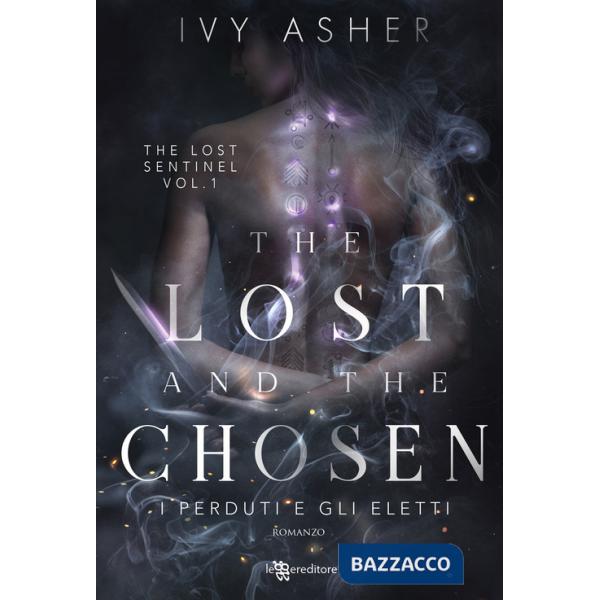 Lost and the chosen. I perduti e gli eletti. The Lost Sentinel (The). Vol. 1