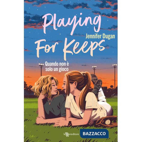 Playing for keeps. Quando non è solo un gioco
