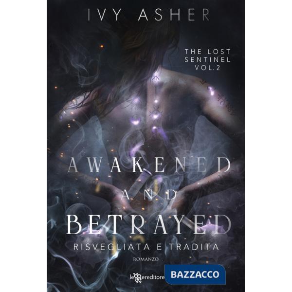Awakened and betrayed. Risvegliata e tradita. The Lost Sentinel. Vol. 2