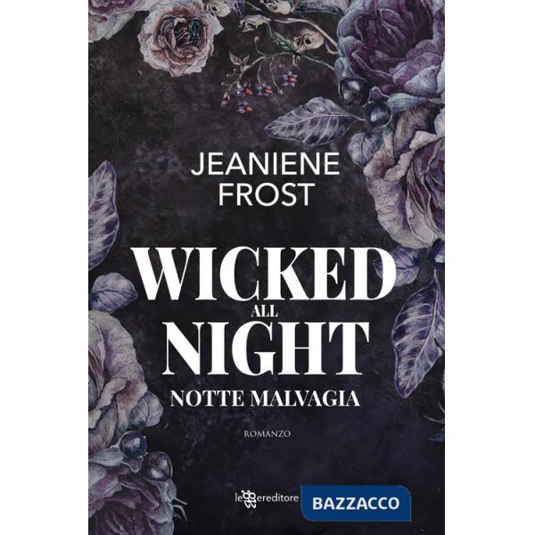 Wicked all night. Notte malvagia