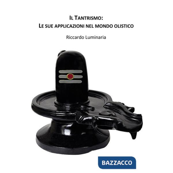 Tantrismo: le sue applicazioni nel mondo olistico (Il)