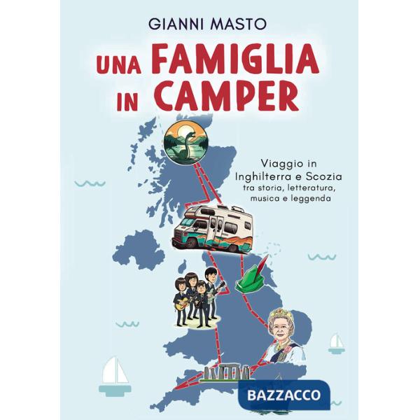 Famiglia in camper. Viaggio in Inghilterra e Scozia tra storia, letteratura, musica e leggenda (Una)