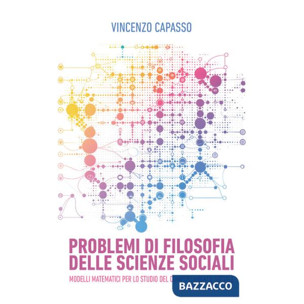 Problemi di filosofia delle scienze sociali. Modelli matematici per lo studio del comportamento sociale