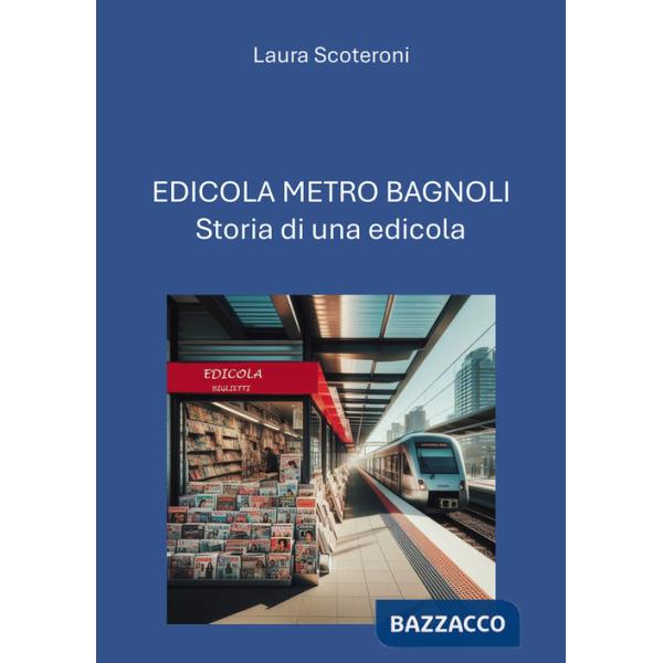 Edicola Metro Bagnoli. Storia di una edicola
