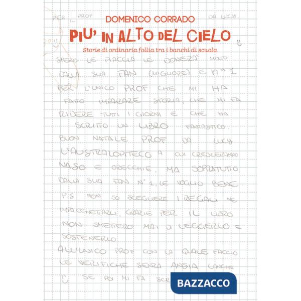 Piu in alto del cielo. Storie di ordinaria follia tra i banchi di scuola