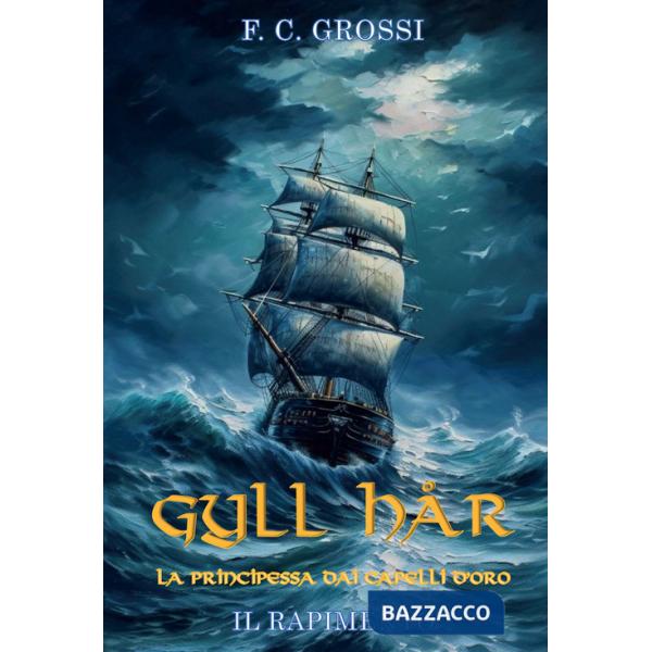 Gyll Hår. La principessa dai capelli d'oro. Il rapimento