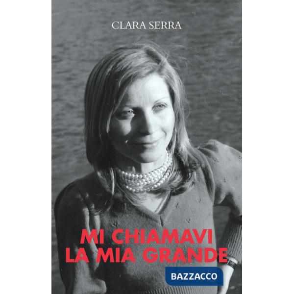 Mi chiamavi la mia grande