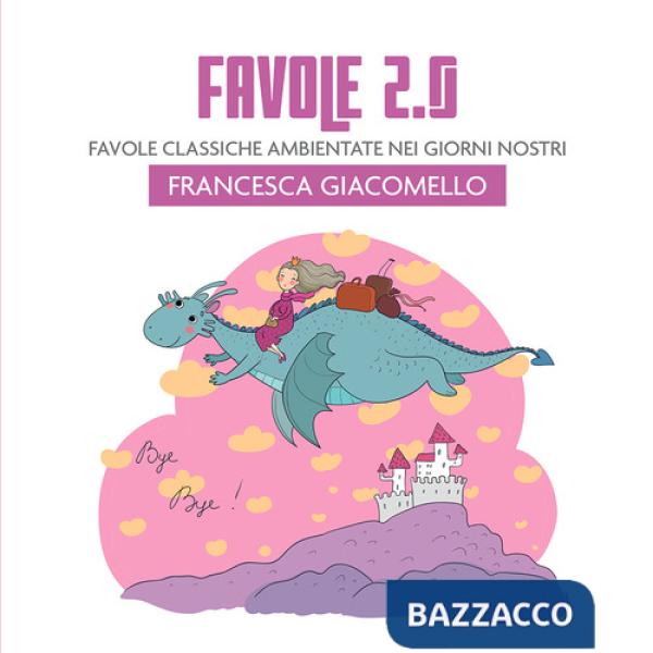 Favole 2.0. Favole classiche ambientate nei giorni nostri