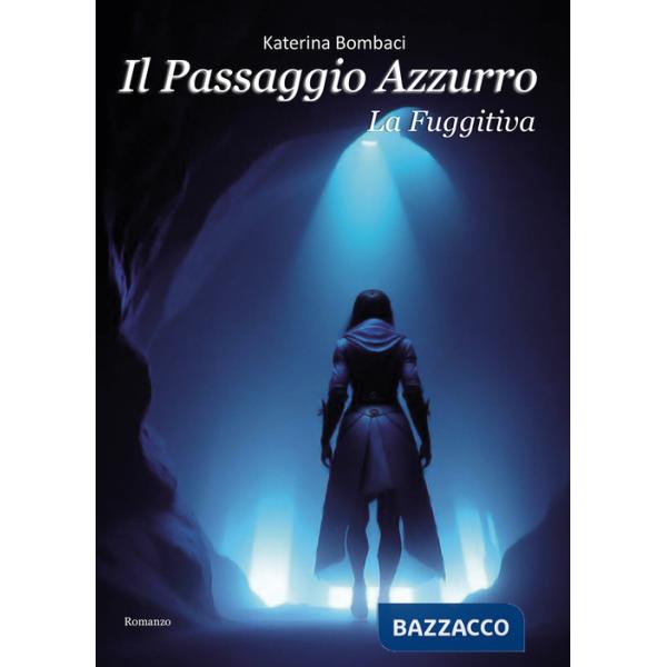 Passaggio azzurro. La fuggitiva (Il)