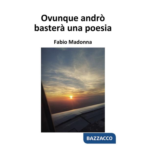 Ovunque andrò basterà una poesia
