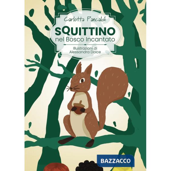 Squittino nel bosco incantato. Ediz. illustrata