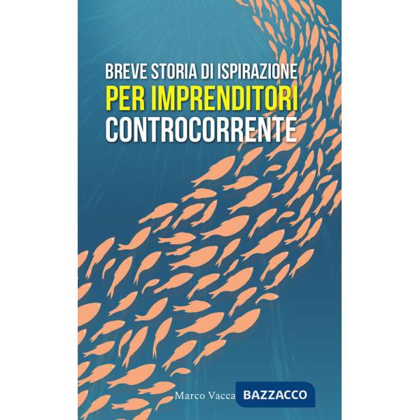 Breve storia di ispirazione per imprenditori controcorrente