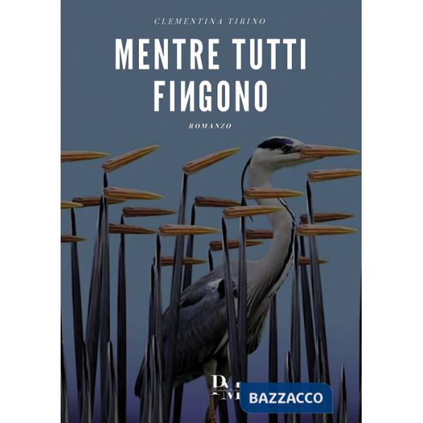 Mentre tutti fingono
