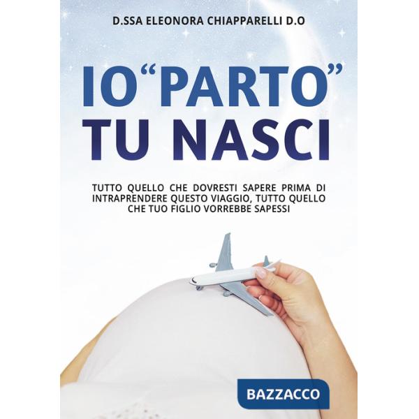 Io «parto». Tu nasci
