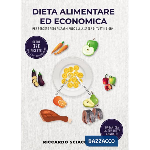 Dieta alimentare ed economica. Per perdere peso risparmiando sulla spesa di tutti i giorni