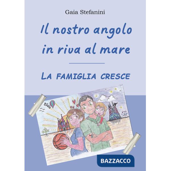 Nostro angolo in riva al mare. La famiglia cresce (Il)