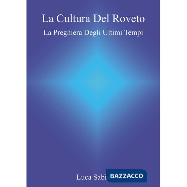Cultura del Roveto. La preghiera degli ultimi tempi (La)