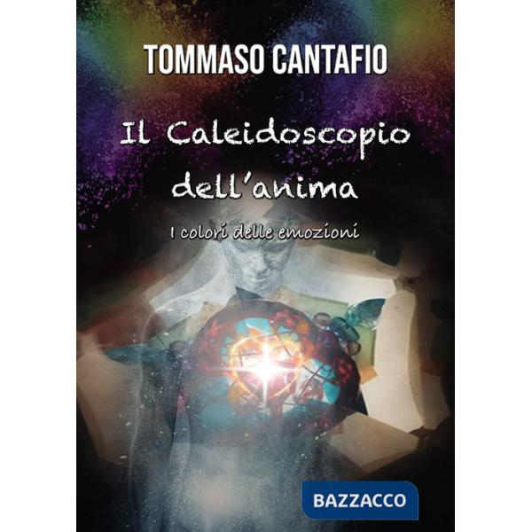 Caleidoscopio dell'anima. I colori delle emozioni (Il)