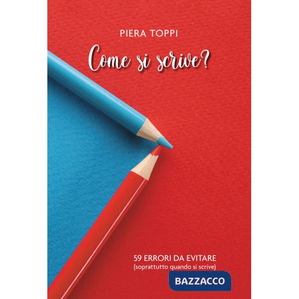 Come si scrive? 59 errori da evitare (soprattutto quando si scrive)