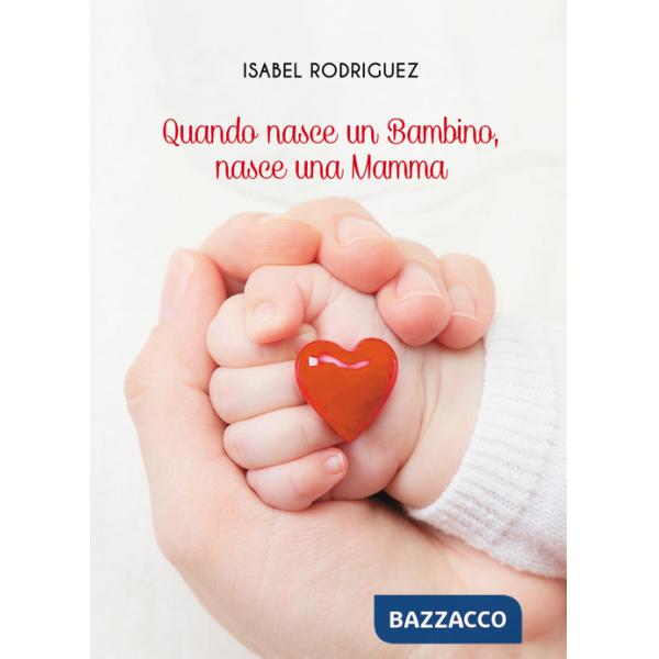 Quando nasce un bambino, nasce una mamma