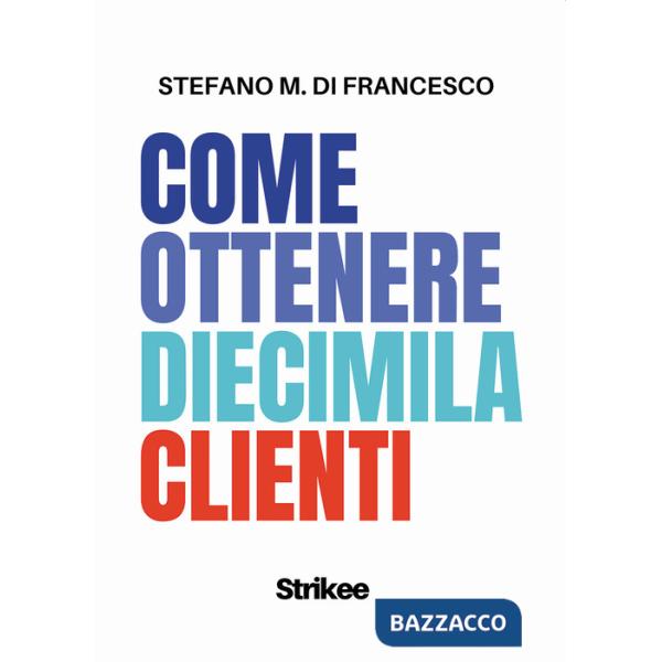 Come ottenere diecimila clienti