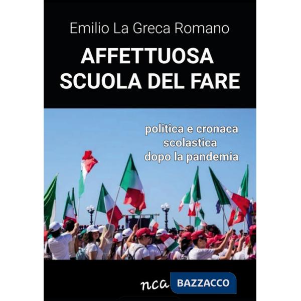 Affettuosa scuola del fare. Politica e cronaca scolastica dopo la pandemia