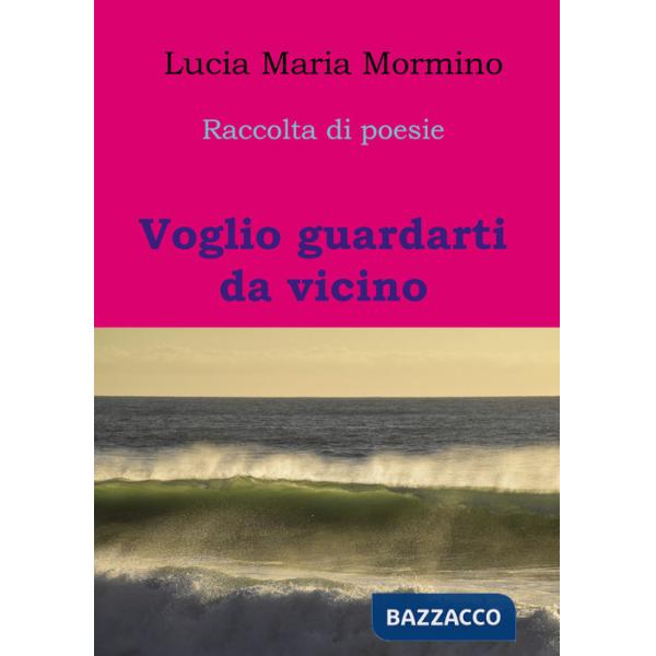 Voglio guardarti da vicino