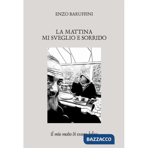 Mattina mi sveglio e sorrido. Il mio modo di essere felice (La)
