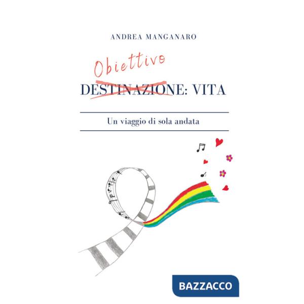 Obiettivo: vita. Un viaggio di sola andata
