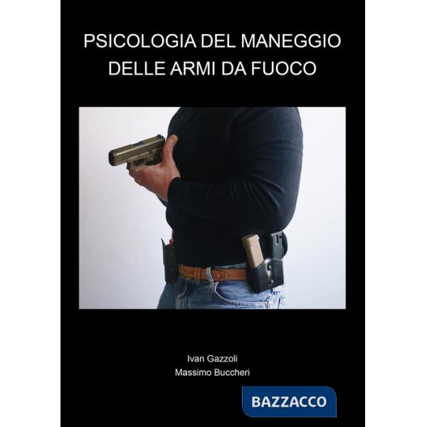 Psicologia del maneggio delle armi da fuoco