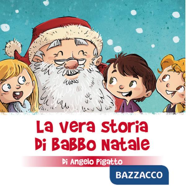 Vera storia di Babbo Natale. Ediz. a colori (La)