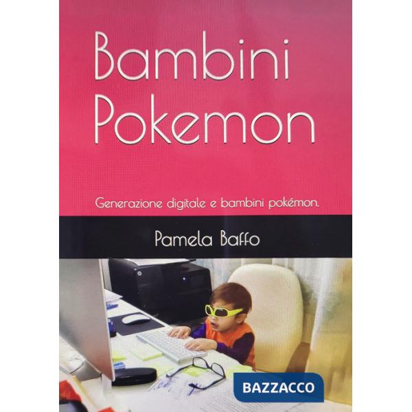 Bambini Pokemon. Generazione digitale e bambini pokémon
