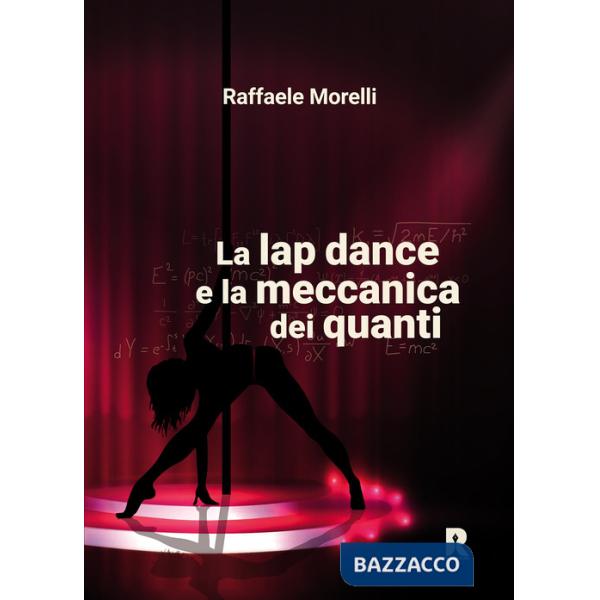 Lap dance e la meccanica dei quanti (La)