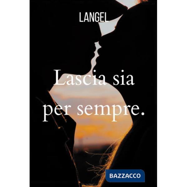 Lascia sia per sempre