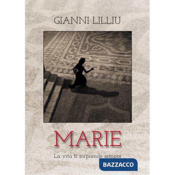 Marie. La vita ti sorprende sempre