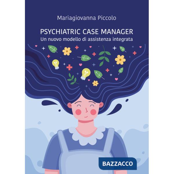 Psychiatric case manager. Un nuovo modello di assistenza integrata