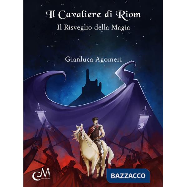 Cavaliere di Riom. Il risveglio della magia (Il)
