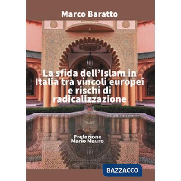 Sfida dell'Islam in Italia tra vincoli europei e rischi di radicalizzazione (La)