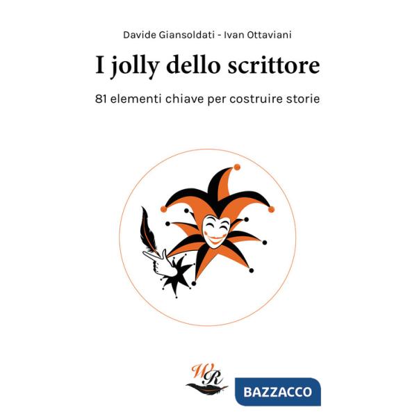 Jolly dello scrittore. 81 elementi chiave per costruire storie (I)
