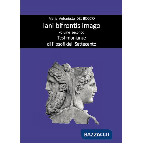 Iani bifrontis imago. Vol. 2: Testimonianze di filosofi del Settecento