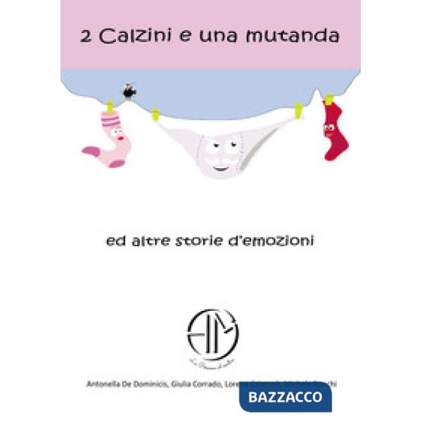 2 calzini e una mutanda ed altre storie d'emozioni