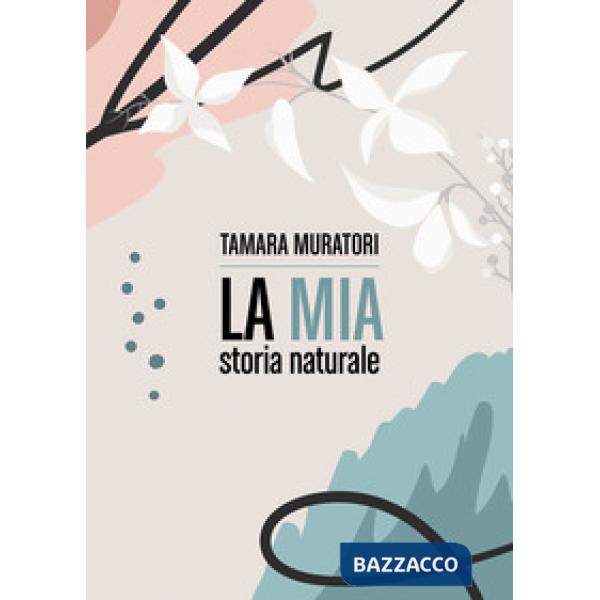 Mia storia naturale (La)