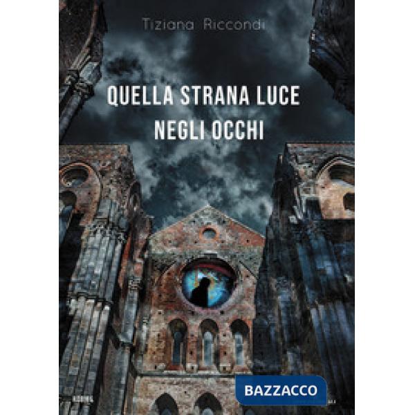 Quella strana luce negli occhi