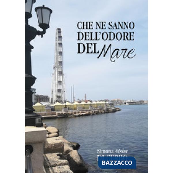 Che ne sanno dell'odore del mare