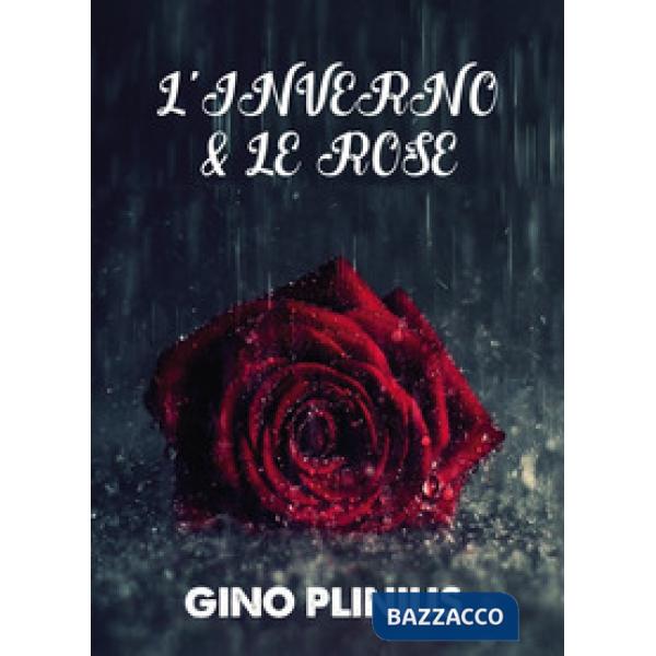 Inverno e le rose (L')