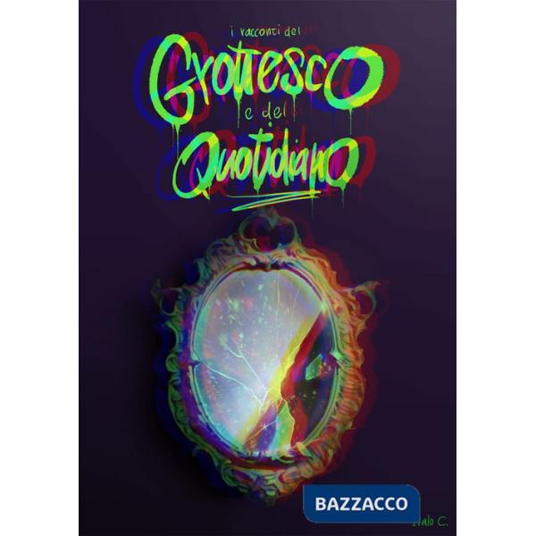 Racconti del grottesco e del quotidiano (I)